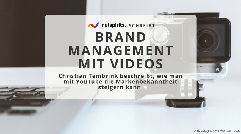 Brand Management mit Videos: Wie das Medium Unternehmen online zu starken Marken macht
