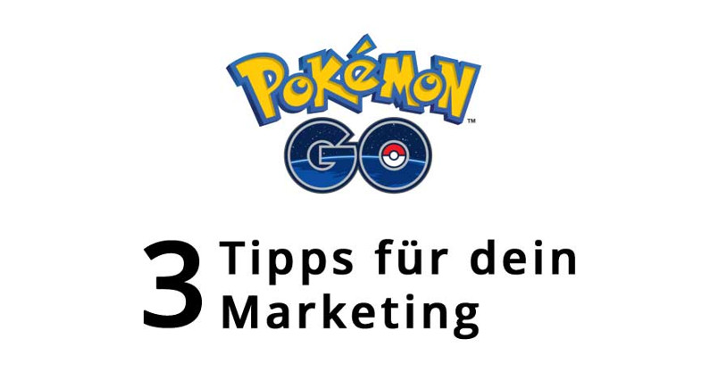 Pokémon-Go-Marketing: 3 Tipps für dein lokales Unternehmen!